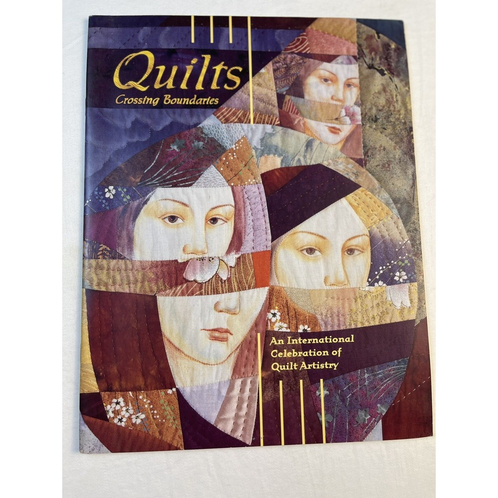 Quilts Crossing Boundaries An International Celebration Of Quilt Artistry